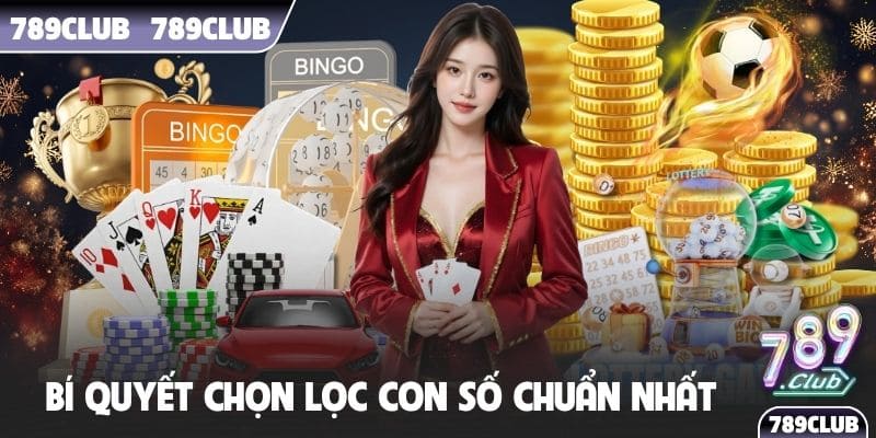 Bí quyết chọn lọc con số chuẩn nhất