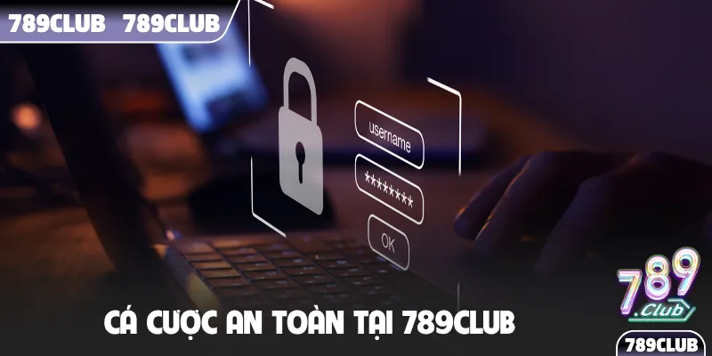 Cá cược an toàn tại 789Club