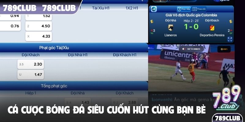 Cá cược bóng đá siêu cuốn hút cùng bạn bè