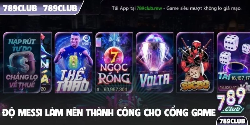 Độ Messi là người làm nên thành công cho cổng game