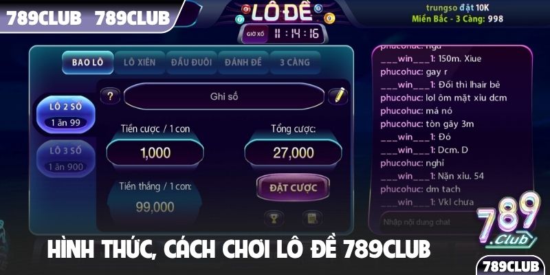 Hình thức, cách chơi Lô Đề 789Club