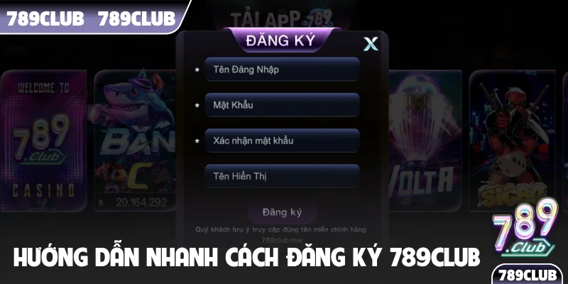 Hướng dẫn nhanh cách đăng ký 789club