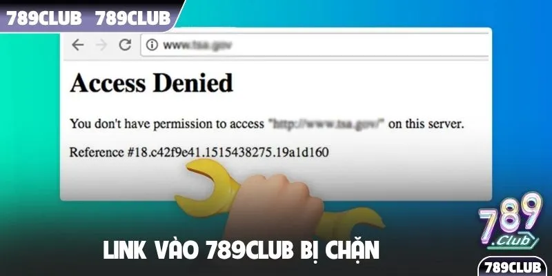 Link vào 789Club bị chặn