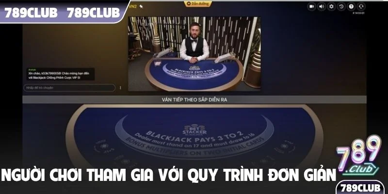 Người chơi tham gia ván cược với quy trình đơn giản