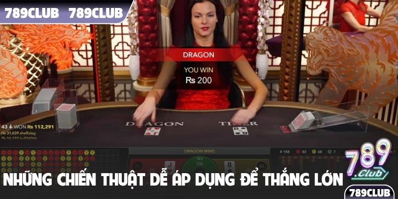 Những chiến thuật dễ áp dụng để thắng lớn