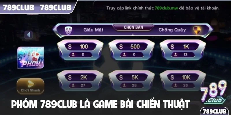 Phỏm 789Club là game bài chiến thuật đẳng cấp
