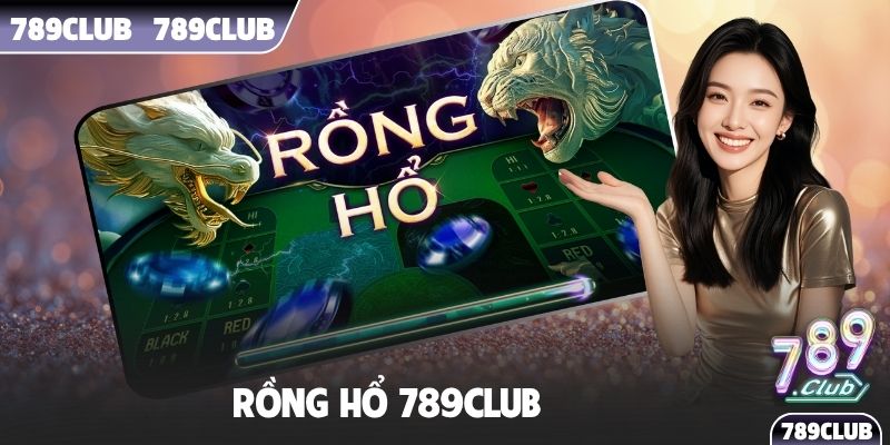 Rồng Hổ 789Club