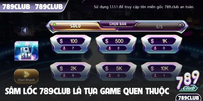 Sâm Lốc 789Club là tựa game quen thuộc