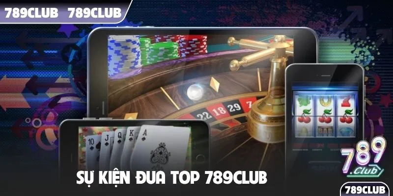 Sự kiện đua top 789Club