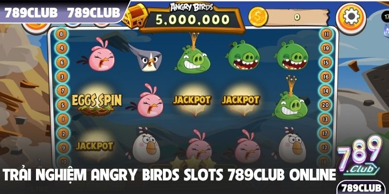 Trải nghiệm Angry Birds Slots 789Club online